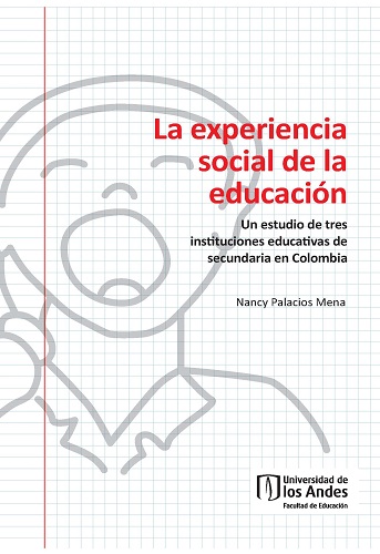 Libro La experiencia social de la educación, Un estudio de tres instituciones educativas de secundaria en Colombia