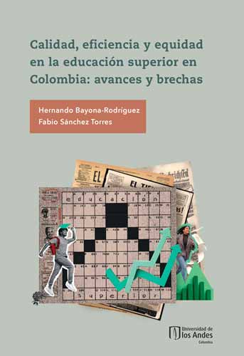 Cubierta del libro Calidad, eficiencia y equidad en la educación superior en Colombia: avances y brechas