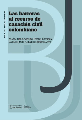 Cubierta del libro Las barreras al recurso de casación civil colombiano