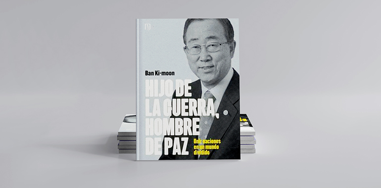 Portada libro Ban Ki moon, Hijo de la guerra hombre de Paz