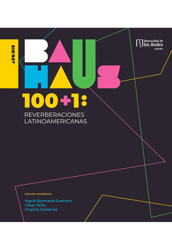 Cubierta del libro Bauhaus 100+1: Reverberaciones latinoamericanas