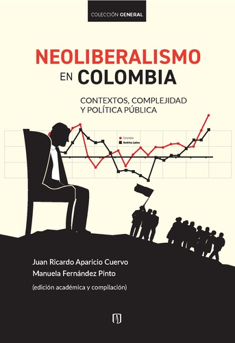 cubierta del libro Neoliberalismo en Colombia. Contextos, complejidad y política pública