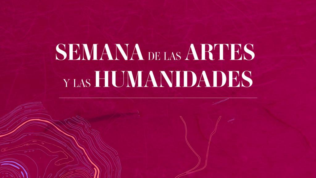 Afiche de Semana de las Artes y las Humanidades