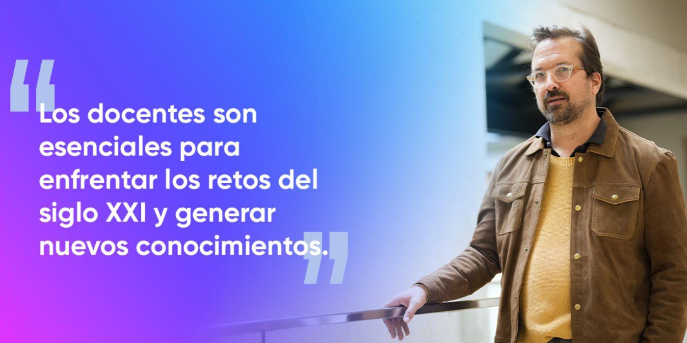 Los docentes son esenciales para enfrentar los retos del siglo XXI y generar nuevos conocimientos.