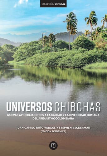 Cubierta del libro Universos chibchas. Nuevas aproximaciones a la unidad y la diversidad humana del área istmocolombiana